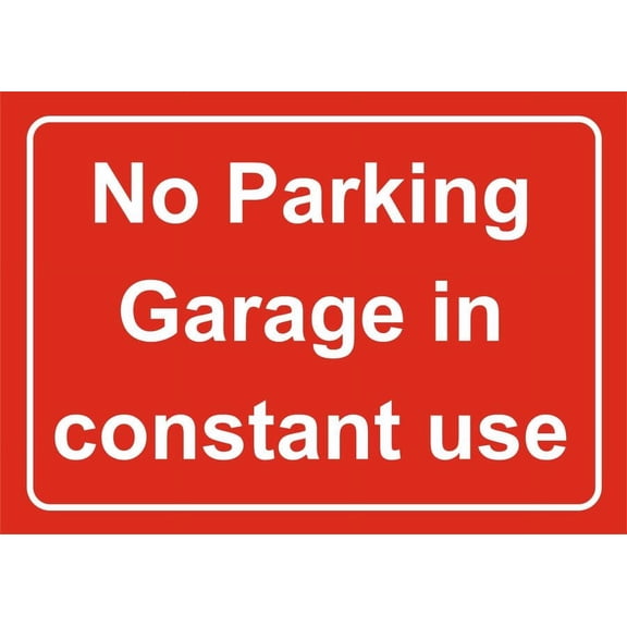 NO PARKING GARAGE IN CONSTANT USE Metal Aluminum Sign OR FOAMEX SIGN WATERPROOF Size: 8 x 12 Inch