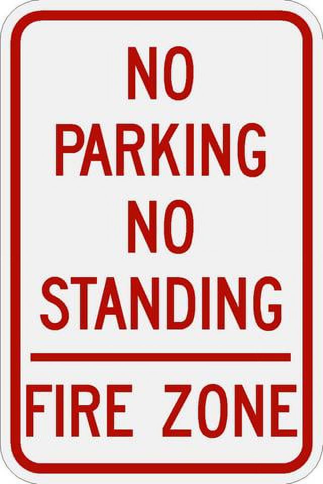 NO PARKING NO STANDING FIRE ZONE Sign 12"x18" 3M Diamond Grade