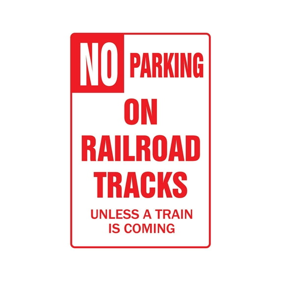 NO PARKING ON RAILROAD TRACKS Parking Aluminum Sign train rr | Indoor/Outdoor | 24" Tall