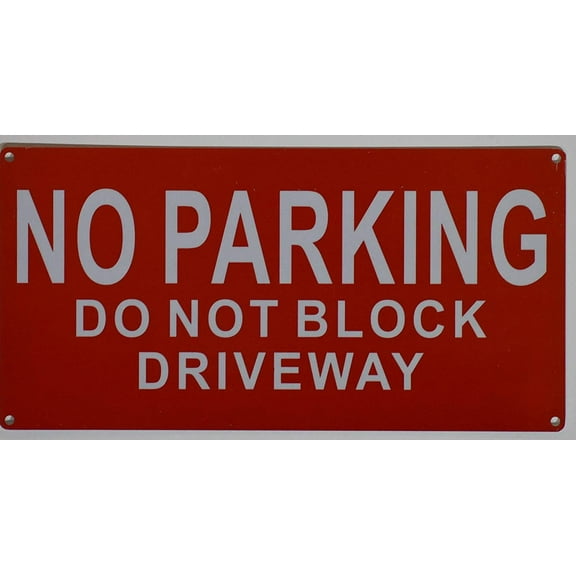 NO Parking, DO NOT Block Driveway Sign (Aluminium Reflective, RED 6X12)