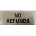 thumbnail image 1 of No Refunds Sign (Silver, Aluminium, Rust , Size 3X8 Inch,Come With Double Sided Tape,W), 1 of 2