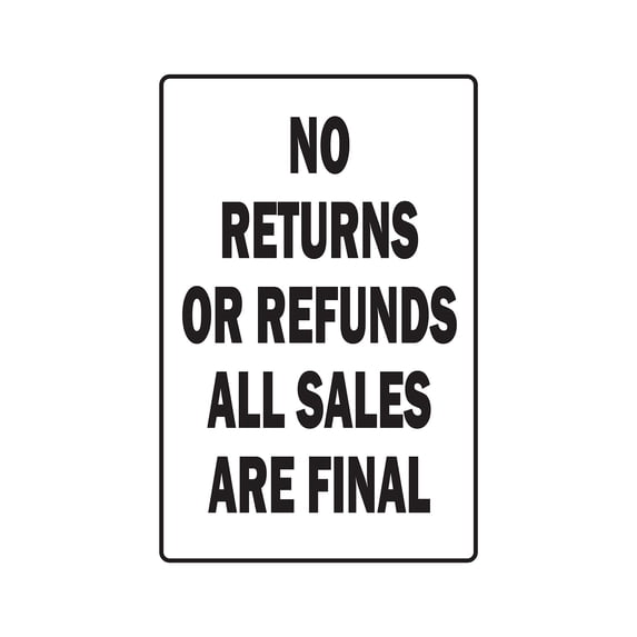 NO RETURNS OR REFUNDS Aluminum Sign shopping store policy parking | Indoor/Outdoor | 18" Tall