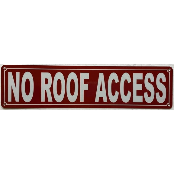 NO ROOF ACCESS SIGN (RED,REFLECTIVE, ALUMINIUM, SIZE 3X12INCH, RUST FREE)