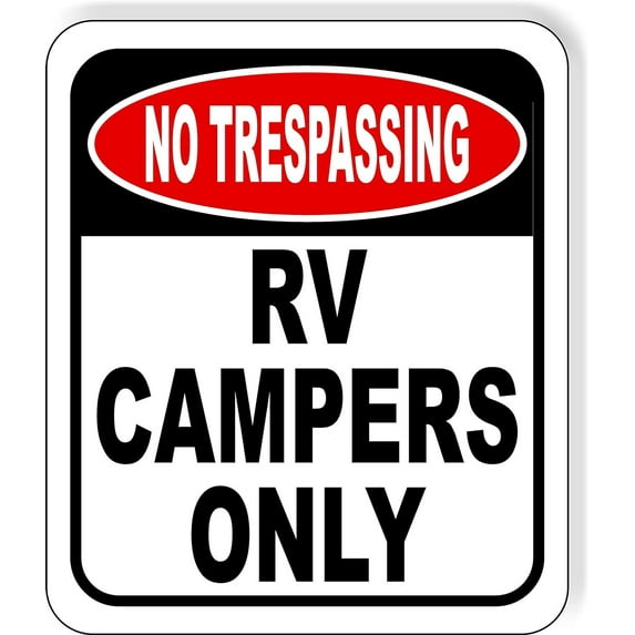 NO TRESPASSING RV Campers Only Aluminum Composite Sign, 8.5"x10"