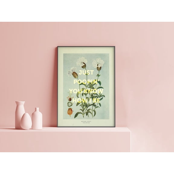 NO frameless ArtWall The Office Michael Scott Just Poopin Quote Botanical Funny Wall Art Poster Print Unframed Multicolor