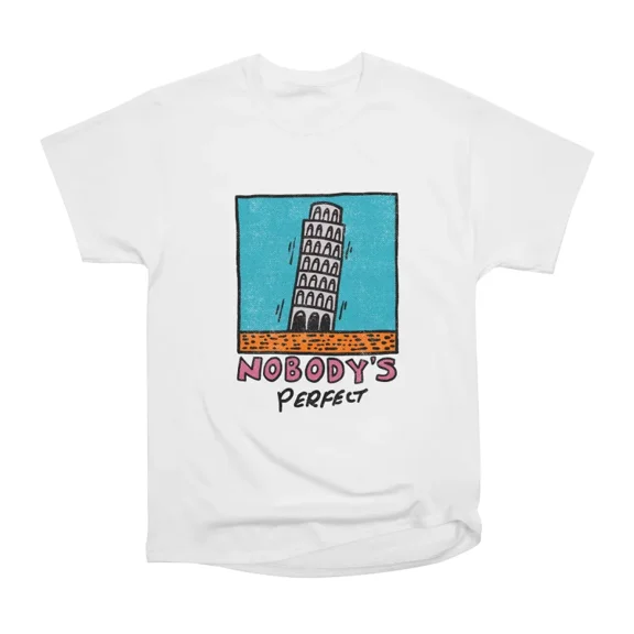 NOBODYS PERFECT PISA T-Shirt Tee Gift For Him Merch For Her Apparel For Friend