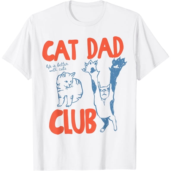 NODB Cat Dad Club Life Is Better With Cats Father'S Day Cat Dad T-Shirt WHITE Unisex S-5XL Hot Trending Shirt, Vintage Birthday Gift