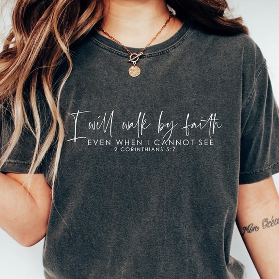 NODB Comfy I Will Walk By Faith Tshirt, Faith Shirt, Bible Verse Shirt, Christian Women Gift, Religious Family Tee, Christian Lover Shirt BLACK Unisex S-5XL Hot Trending Shirt, Vintage Birthday Gift