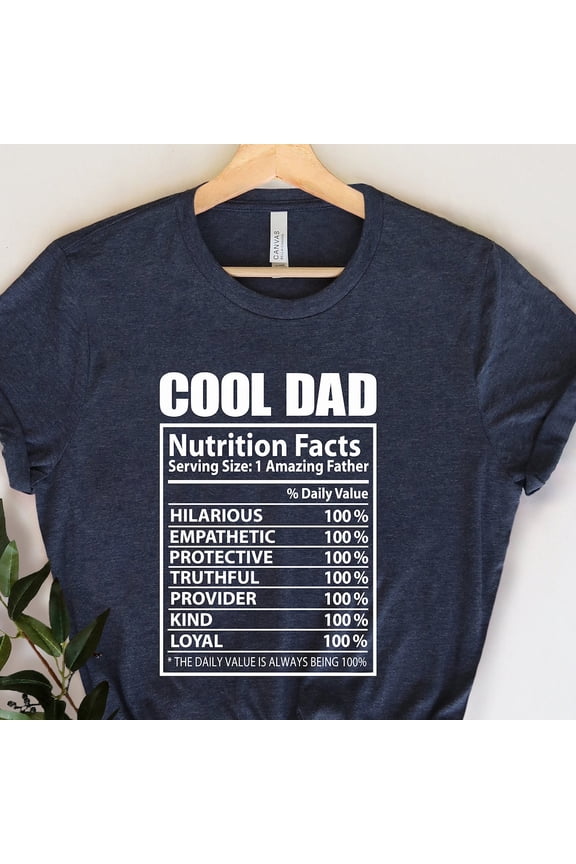 Cool Dad Nutritional Facts Funny Father'S Day T Shirt, Fathers Day Gift, Fathers Day Shirt, Nutritional Dad Shirt, Nutritional Facts NAVY Unisex S-5XL Hot Trending Shirt, Vintage Birthday Gift