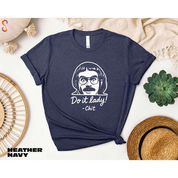 NODB Do It Lady Shirt, Retro Chit Lady T-Shirt, Funny Tee, Music Shirt, Saying T-Shirt NAVY Unisex S-5XL Hot Trending Shirt, Vintage Birthday Gift