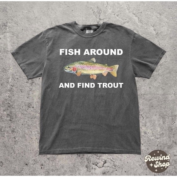 NODB Fish Around And Find Trout Graphic Tee, Fisher Shirt, Fish Tshirt DARK HEATHER Unisex S-5XL Hot Trending Shirt, Vintage Birthday Gift