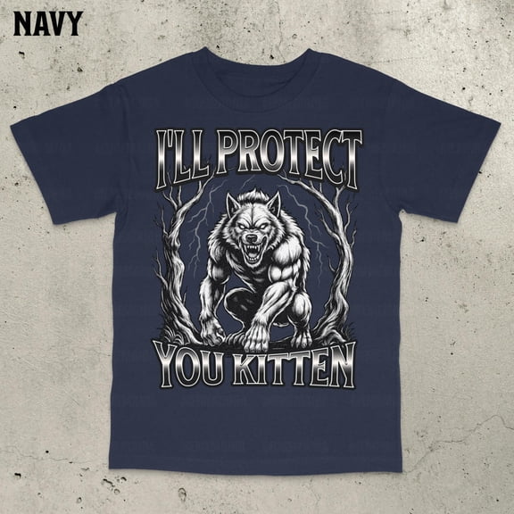 NODB Funny Werewolf I'Ll Protect You Kitten Alpha Wolf T-Shirt NAVY Unisex S-5XL Hot Trending Shirt, Vintage Birthday Gift