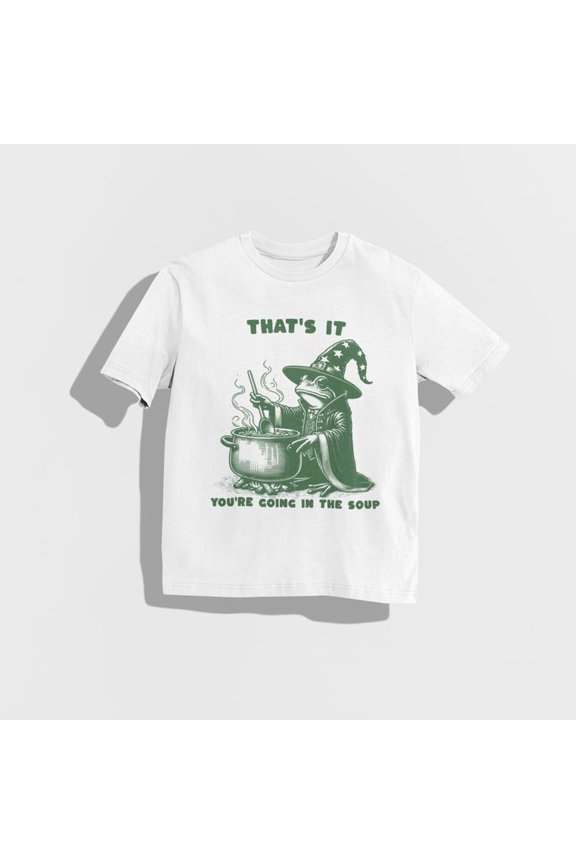 You'Re Going In The Soup T-Shirt, Wizard Frog Shirt, Funny Cottagecore Tee, Mystical Shirt WHITE Unisex S-5XL Hot Trending Shirt, Vintage Birthday Gift