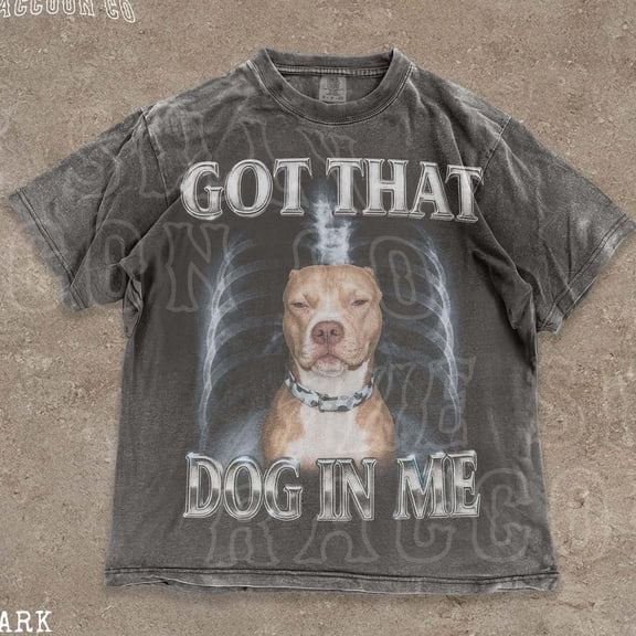 NODB Got That Dog In Me Y2K Shirt Funny Tee Vintage Pitbull Top DARK HEATHER Unisex S-5XL Hot Trending Shirt, Vintage Birthday Gift