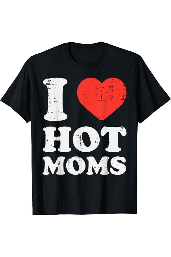 I Heart Love Hot Moms Funny Couple Matching Dad Men T-Shirt BLACK Unisex S-5XL Hot Trending Shirt, Vintage Birthday Gift