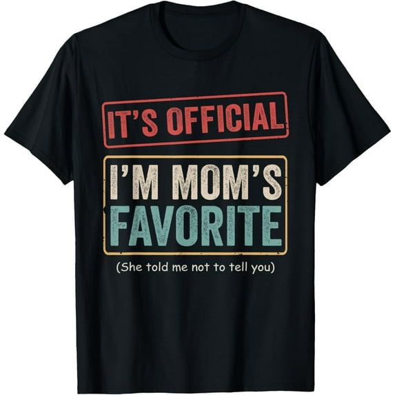 NODB It'S Official I'M Mom'S Favorite Child Funny Family T-Shirt BLACK Unisex S-5XL Hot Trending Shirt, Vintage Birthday Gift