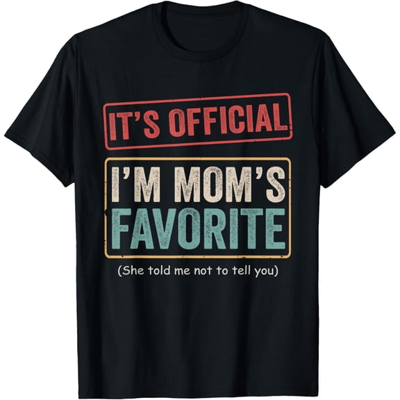 NODB It'S Official I'M Mom'S Favorite Child Funny Family T-Shirt BLACK Unisex S-5XL Hot Trending Shirt, Vintage Birthday Gift