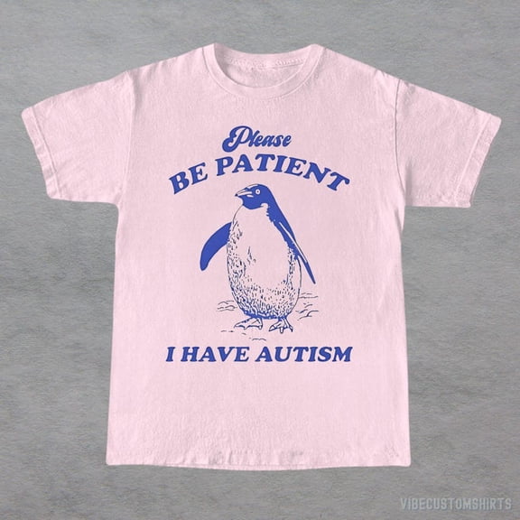 NODB Please Be Patient I Have Autism Vintage Shirt, Retro Penguin T-Shirt, Autistic Penguin Tee LIGHT PINK Unisex S-5XL Hot Trending Shirt, Vintage Birthday Gift