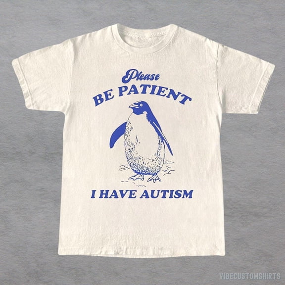 NODB Please Be Patient I Have Autism Vintage Shirt, Retro Penguin T-Shirt, Autistic Penguin Tee SAND Unisex S-5XL Hot Trending Shirt, Vintage Birthday Gift