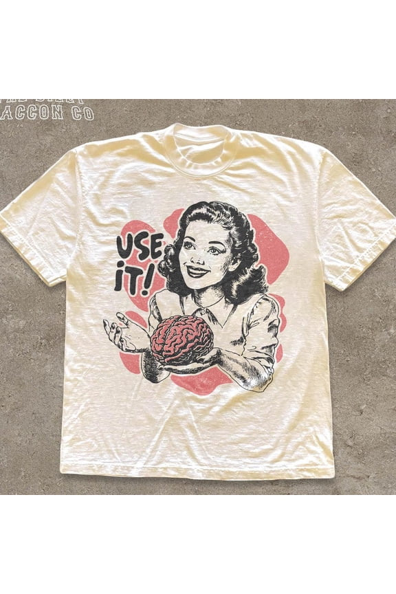 Vintage Shirt, Use Your Brain Tee, Funny Retro 50S Style Ad Shirt, Quote, Gift Thinkers SAND Unisex S-5XL Hot Trending Shirt, Vintage Birthday Gift