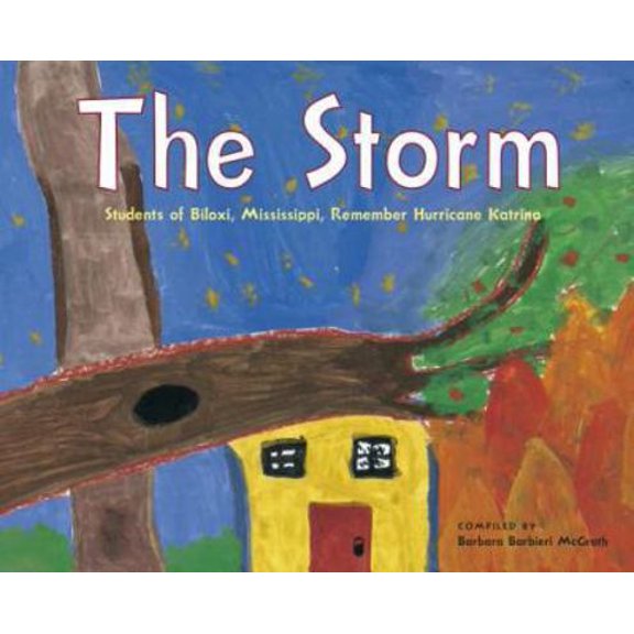 Pre-Owned The Storm: Students of Biloxi, Mississippi, Remember Hurricane Katrina (Paperback) 158089173X 9781580891738