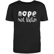 NOPE Not Today Adult Humor Novelty Sarcastic Funny Mens Graphic T Shirts