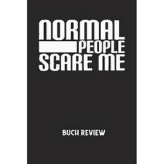 NORMAL PEOPLE SCARE ME - Buch Review: Arbeitsbuch, um deine Lieblingsbcher zu bewerten und dauerhaft festzuhalten! (Paperback)