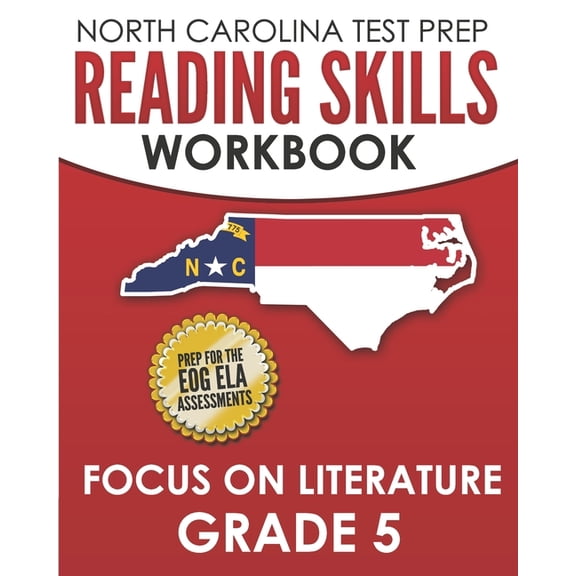 NORTH CAROLINA TEST PREP Reading Skills Workbook Focus on Literature Grade 5: Preparation for the End-of-Grade ELA/Readi, (Paperback)
