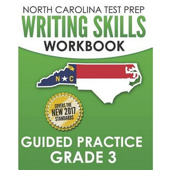 NORTH CAROLINA TEST PREP Writing Skills Workbook Guided Practice Grade 3: Develops the Writing (Paperback) by E Hawas