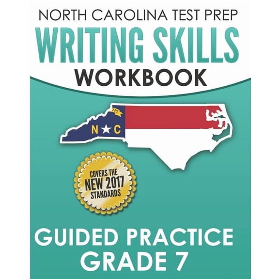 NORTH CAROLINA TEST PREP Writing Skills Workbook Guided Practice Grade 7: Develops the Writing Skills in North Carolina', (Paperback)