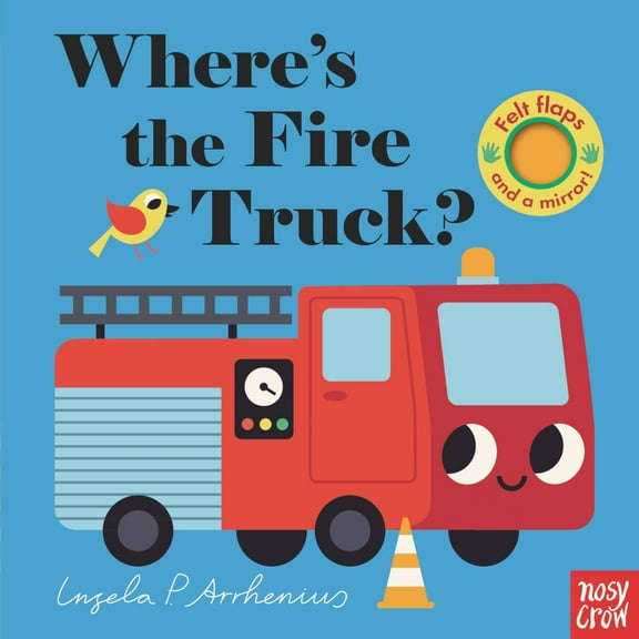 Where's the Fire Truck?: (an Interactive, Sensory Lift-The-Flap Book with Felt Flaps and a Mirror for Babies and Toddlers. Friendly Vehicles Include a Police Car, Ambulance, and Helicopter) (Board...