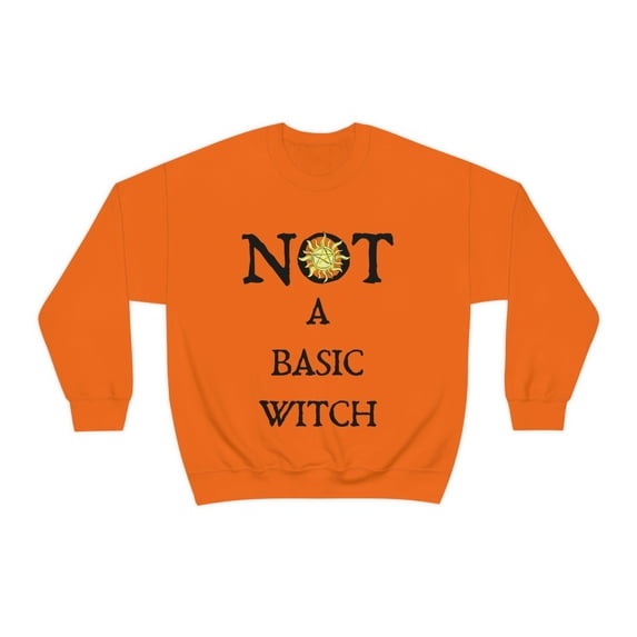 NOT A Basic Witch Sweatshirt, Size Inclusive S - 5X