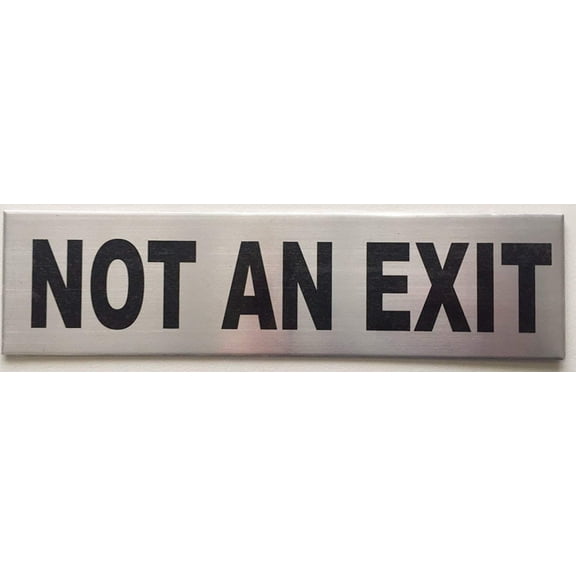 NOT AN EXIT SIGN (BRUSH ALUMINIUM 2 X 7.75,TWO SIDED TAPE )