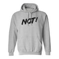 thumbnail image 1 of NOT! Adult Hooded Sweatshirt, 1 of 1