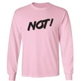 thumbnail image 1 of NOT! Adult Long Sleeve T-shirt, 1 of 3