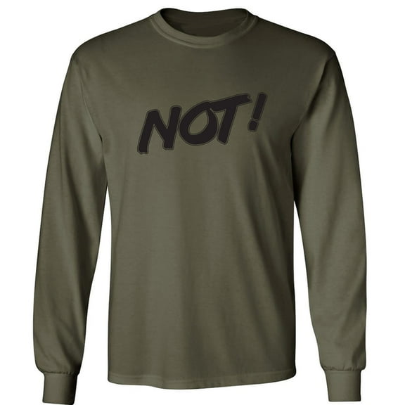 NOT! Adult Long Sleeve T-shirt
