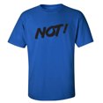 thumbnail image 1 of NOT! Adult Short Sleeve T-shirt, 1 of 1