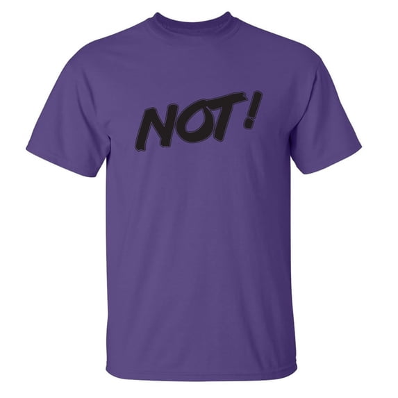 NOT! Adult Short Sleeve T-shirt