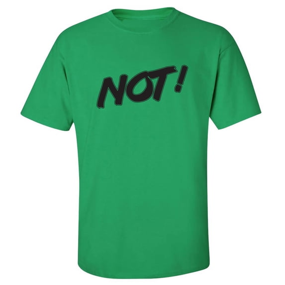 NOT! Adult Short Sleeve T-shirt