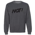 thumbnail image 1 of NOT! Crewneck Sweatshirt, 1 of 1