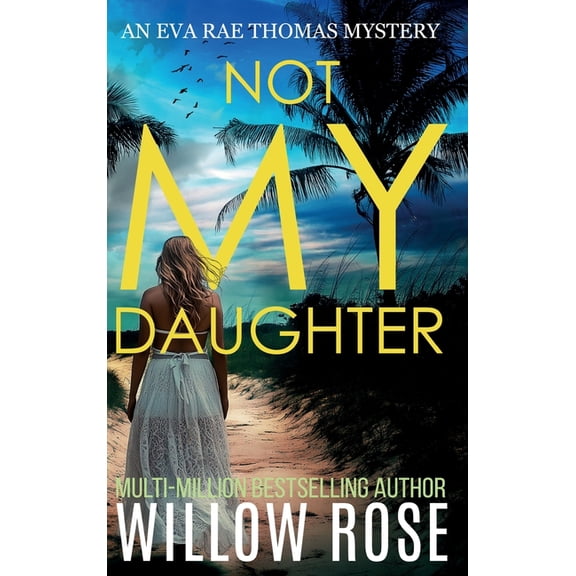 NOT MY DAUGHTER (Eva Rae Thomas FBI Mystery Book 17), (Hardcover)