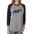 thumbnail image 1 of NOT! Unisex 3/4 Sleeve Baseball Raglan Tee, 1 of 1