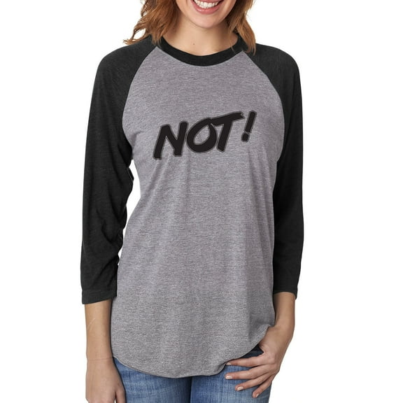 NOT! Unisex 3/4 Sleeve Baseball Raglan Tee