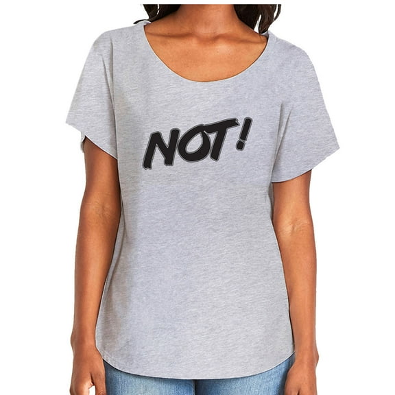 NOT! Womens Dolman Tee