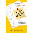thumbnail image 1 of NOTE TO SELF; Just Adjust : 11 Real Life Lessons on Making Self Adjustments (Paperback), 1 of 1