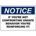 NOTICE Confront Unsafe Behavior Sign Safety Signs Health Hazard Signs