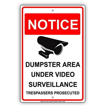 NOTICE Dumpster Area Under Video Surveillance Trespassers Prosecuted Restriction Caution Warning Notice Aluminum Metal Sign 8"x12" Plate