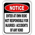 thumbnail image 1 of NOTICE Enter At Own Risk Not Responsible for Injuries or Accidents Sign - Caution Safety Signs, Warning Signs, Security Signs, Alt Room Decor, Indoor & Outdoor Signs for Home, Office, Work 8.5" x 10", 1 of 5