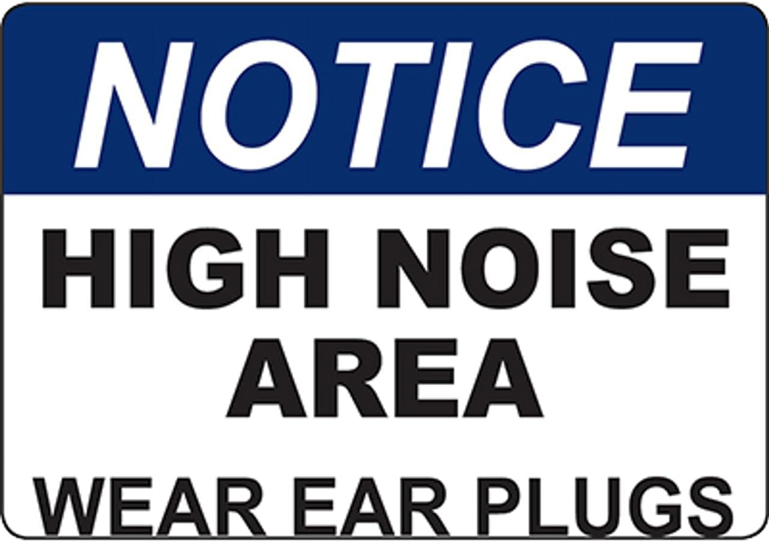 NOTICE High Noise Are Wear Ear Plugs Sign Safety Signs Notice Signs 8x12 Inch Notice Danger