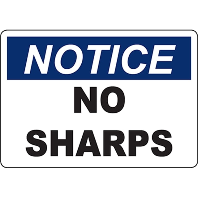 NOTICE No Sharps Sign Safety Signs Admittance/Restricted Area Signs
